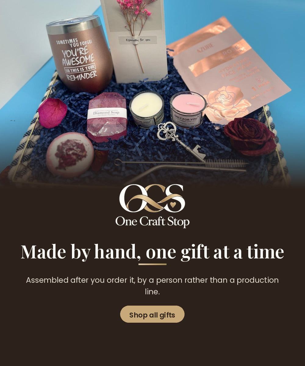 One Craft Stop — Made by hand, one gift at a time. Assembled after you order it, by a person rather than a production line. Shop all gifts.